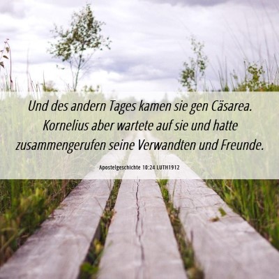 Picture 06 - Apostelgeschichte 10:24 LUTH1912 - Und des andern Tages kamen sie gen Cäsarea. - Bible Verse Picture
