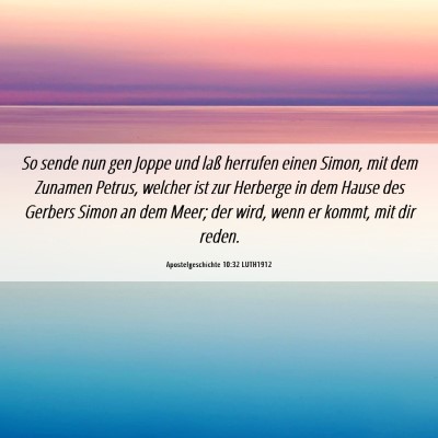 Picture 06 - Apostelgeschichte 10:32 LUTH1912 - So sende nun gen Joppe und laß herrufen einen - Bible Verse Picture