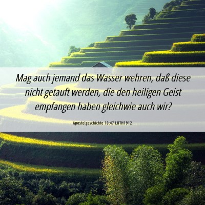 Picture 06 - Apostelgeschichte 10:47 LUTH1912 - Mag auch jemand das Wasser wehren, daß diese - Bible Verse Picture