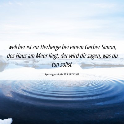 Picture 06 - Apostelgeschichte 10:6 LUTH1912 - welcher ist zur Herberge bei einem Gerber Simon, - Bible Verse Picture