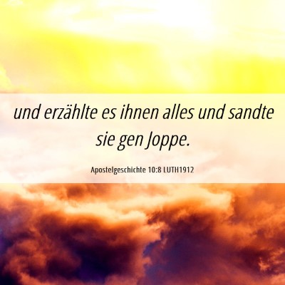 Picture 06 - Apostelgeschichte 10:8 LUTH1912 - und erzählte es ihnen alles und sandte sie gen - Bible Verse Picture