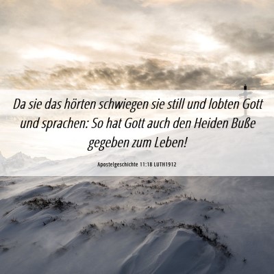 Picture 06 - Apostelgeschichte 11:18 LUTH1912 - Da sie das hörten schwiegen sie still und lobten - Bible Verse Picture