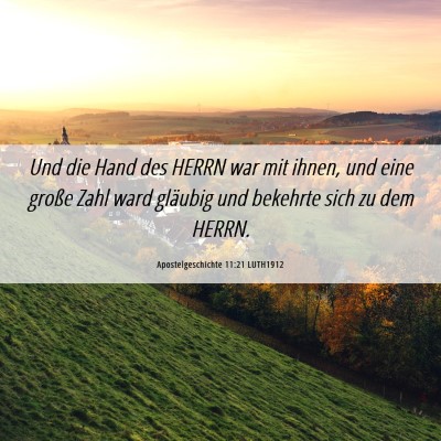 Picture 06 - Apostelgeschichte 11:21 LUTH1912 - Und die Hand des HERRN war mit ihnen, und eine - Bible Verse Picture