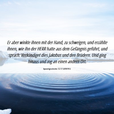 Picture 06 - Apostelgeschichte 12:17 LUTH1912 - Er aber winkte ihnen mit der Hand, zu schweigen, - Bible Verse Picture