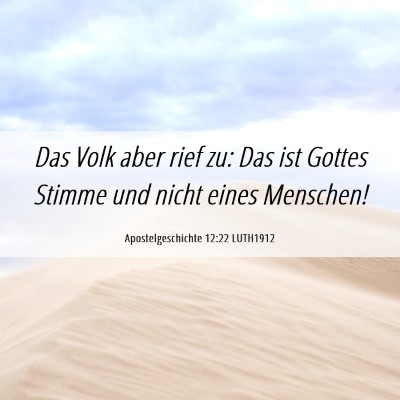 Picture 06 - Apostelgeschichte 12:22 LUTH1912 - Das Volk aber rief zu: Das ist Gottes Stimme und - Bible Verse Picture