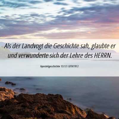 Picture 06 - Apostelgeschichte 13:12 LUTH1912 - Als der Landvogt die Geschichte sah, glaubte er - Bible Verse Picture