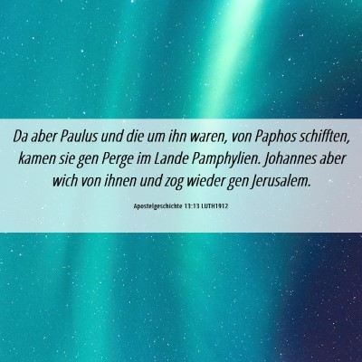 Picture 06 - Apostelgeschichte 13:13 LUTH1912 - Da aber Paulus und die um ihn waren, von Paphos - Bible Verse Picture