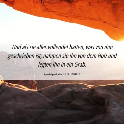 Picture 06 - Apostelgeschichte 13:29 LUTH1912 - Und als sie alles vollendet hatten, was von ihm - Bible Verse Picture