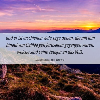 Picture 06 - Apostelgeschichte 13:31 LUTH1912 - und er ist erschienen viele Tage denen, die mit - Bible Verse Picture
