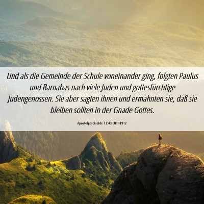 Picture 06 - Apostelgeschichte 13:43 LUTH1912 - Und als die Gemeinde der Schule voneinander ging, - Bible Verse Picture