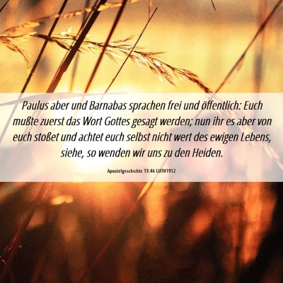 Picture 06 - Apostelgeschichte 13:46 LUTH1912 - Paulus aber und Barnabas sprachen frei und - Bible Verse Picture