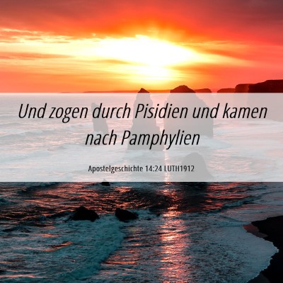 Picture 06 - Apostelgeschichte 14:24 LUTH1912 - Und zogen durch Pisidien und kamen nach - Bible Verse Picture