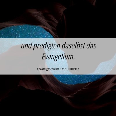Picture 06 - Apostelgeschichte 14:7 LUTH1912 - und predigten daselbst das - Bible Verse Picture