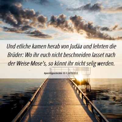 Picture 06 - Apostelgeschichte 15:1 LUTH1912 - Und etliche kamen herab von Judäa und lehrten - Bible Verse Picture