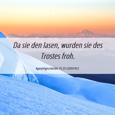 Picture 06 - Apostelgeschichte 15:31 LUTH1912 - Da sie den lasen, wurden sie des Trostes - Bible Verse Picture
