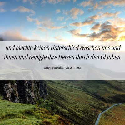 Picture 06 - Apostelgeschichte 15:9 LUTH1912 - und machte keinen Unterschied zwischen uns und - Bible Verse Picture