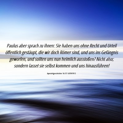 Picture 06 - Apostelgeschichte 16:37 LUTH1912 - Paulus aber sprach zu ihnen: Sie haben uns ohne - Bible Verse Picture