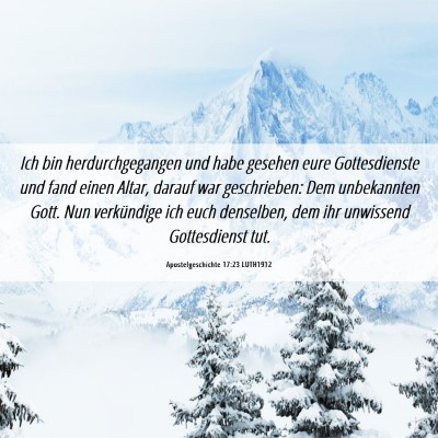 Picture 06 - Apostelgeschichte 17:23 LUTH1912 - Ich bin herdurchgegangen und habe gesehen eure - Bible Verse Picture