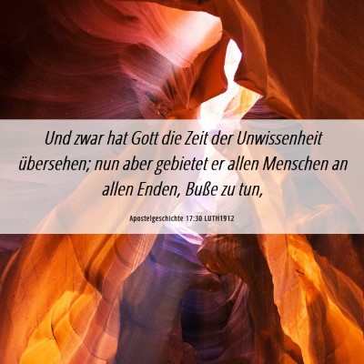 Picture 06 - Apostelgeschichte 17:30 LUTH1912 - Und zwar hat Gott die Zeit der Unwissenheit - Bible Verse Picture