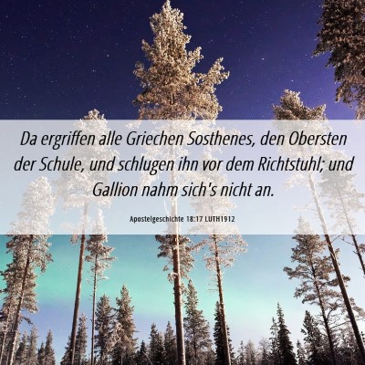 Picture 06 - Apostelgeschichte 18:17 LUTH1912 - Da ergriffen alle Griechen Sosthenes, den - Bible Verse Picture