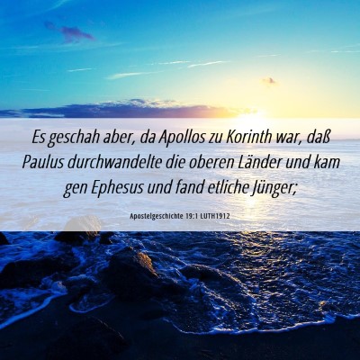 Picture 06 - Apostelgeschichte 19:1 LUTH1912 - Es geschah aber, da Apollos zu Korinth war, daß - Bible Verse Picture
