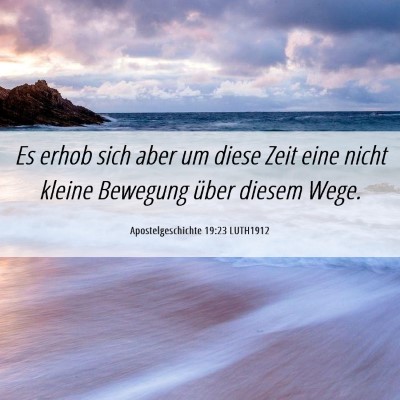 Picture 06 - Apostelgeschichte 19:23 LUTH1912 - Es erhob sich aber um diese Zeit eine nicht - Bible Verse Picture