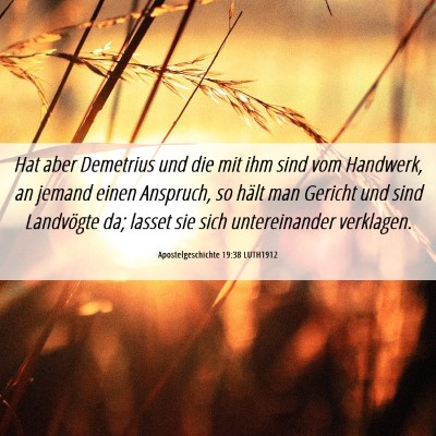Picture 06 - Apostelgeschichte 19:38 LUTH1912 - Hat aber Demetrius und die mit ihm sind vom - Bible Verse Picture