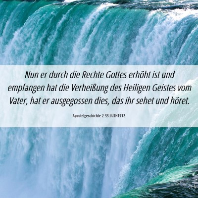 Picture 06 - Apostelgeschichte 2:33 LUTH1912 - Nun er durch die Rechte Gottes erhöht ist und - Bible Verse Picture