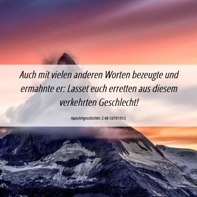 Picture 06 - Apostelgeschichte 2:40 LUTH1912 - Auch mit vielen anderen Worten bezeugte und - Bible Verse Picture