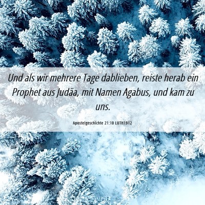 Picture 06 - Apostelgeschichte 21:10 LUTH1912 - Und als wir mehrere Tage dablieben, reiste herab - Bible Verse Picture