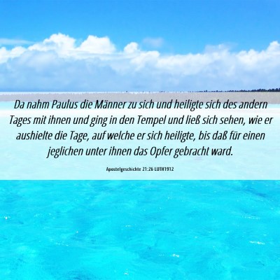 Picture 06 - Apostelgeschichte 21:26 LUTH1912 - Da nahm Paulus die Männer zu sich und heiligte - Bible Verse Picture