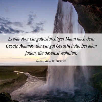 Picture 06 - Apostelgeschichte 22:12 LUTH1912 - Es war aber ein gottesfürchtiger Mann nach dem - Bible Verse Picture