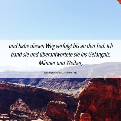 Picture 06 - Apostelgeschichte 22:4 LUTH1912 - und habe diesen Weg verfolgt bis an den Tod. Ich - Bible Verse Picture