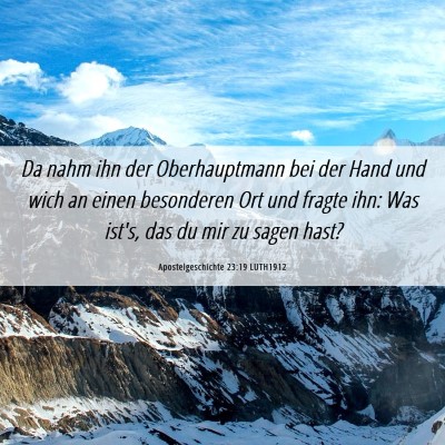 Picture 06 - Apostelgeschichte 23:19 LUTH1912 - Da nahm ihn der Oberhauptmann bei der Hand und - Bible Verse Picture