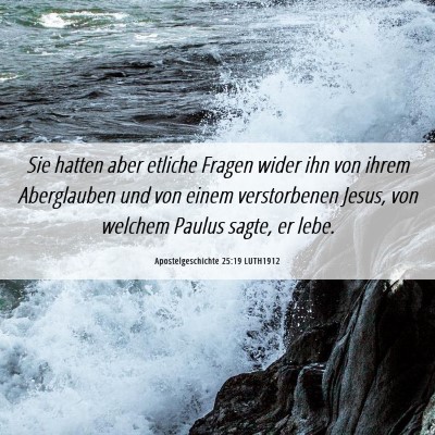 Picture 06 - Apostelgeschichte 25:19 LUTH1912 - Sie hatten aber etliche Fragen wider ihn von - Bible Verse Picture