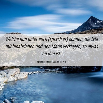 Picture 06 - Apostelgeschichte 25:5 LUTH1912 - Welche nun unter euch (sprach er) können, die - Bible Verse Picture