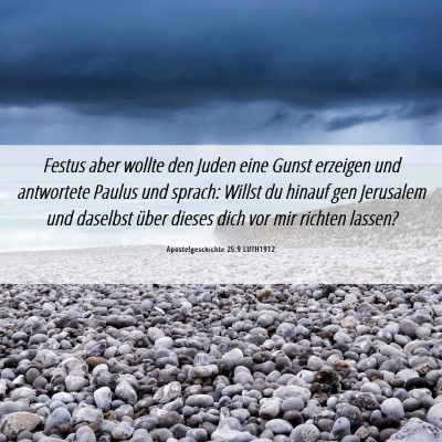 Picture 06 - Apostelgeschichte 25:9 LUTH1912 - Festus aber wollte den Juden eine Gunst erzeigen - Bible Verse Picture