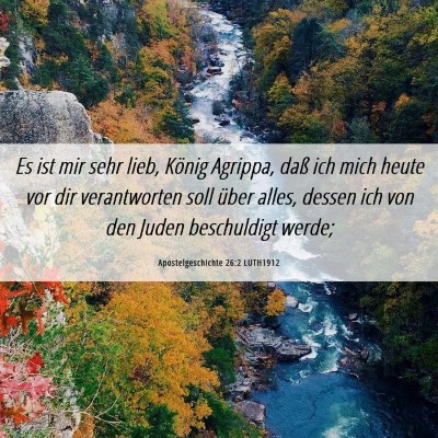 Picture 06 - Apostelgeschichte 26:2 LUTH1912 - Es ist mir sehr lieb, König Agrippa, daß ich - Bible Verse Picture