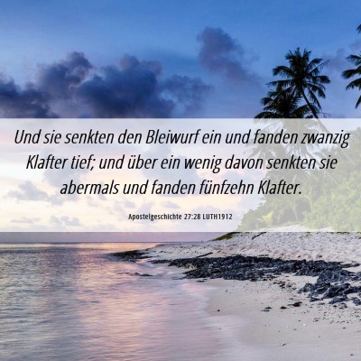 Picture 06 - Apostelgeschichte 27:28 LUTH1912 - Und sie senkten den Bleiwurf ein und fanden - Bible Verse Picture