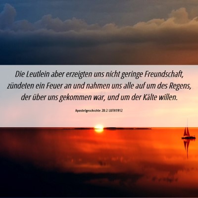 Picture 06 - Apostelgeschichte 28:2 LUTH1912 - Die Leutlein aber erzeigten uns nicht geringe - Bible Verse Picture