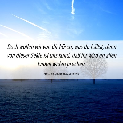 Picture 06 - Apostelgeschichte 28:22 LUTH1912 - Doch wollen wir von dir hören, was du hältst; - Bible Verse Picture