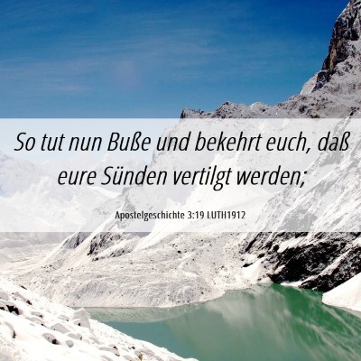 Picture 06 - Apostelgeschichte 3:19 LUTH1912 - So tut nun Buße und bekehrt euch, daß eure - Bible Verse Picture