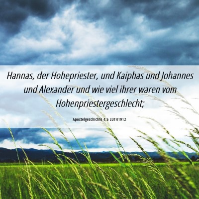 Picture 06 - Apostelgeschichte 4:6 LUTH1912 - Hannas, der Hohepriester, und Kaiphas und - Bible Verse Picture