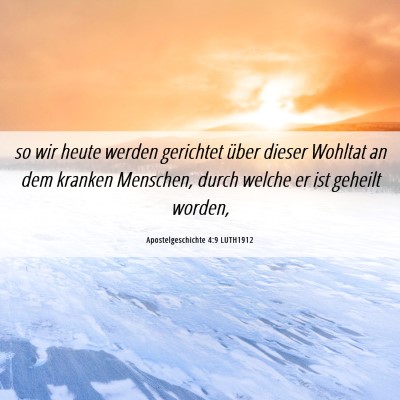 Picture 06 - Apostelgeschichte 4:9 LUTH1912 - so wir heute werden gerichtet über dieser - Bible Verse Picture