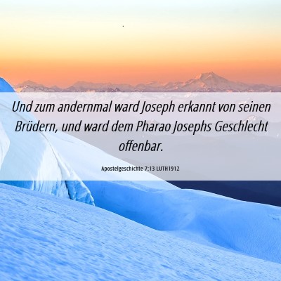 Picture 06 - Apostelgeschichte 7:13 LUTH1912 - Und zum andernmal ward Joseph erkannt von seinen - Bible Verse Picture