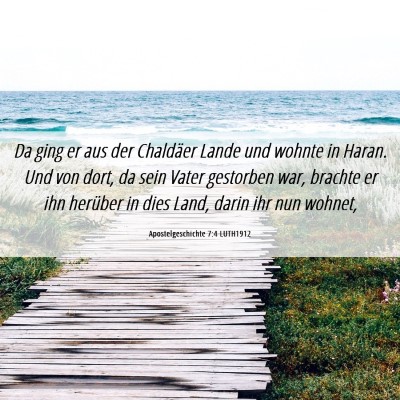 Picture 06 - Apostelgeschichte 7:4 LUTH1912 - Da ging er aus der Chaldäer Lande und wohnte in - Bible Verse Picture