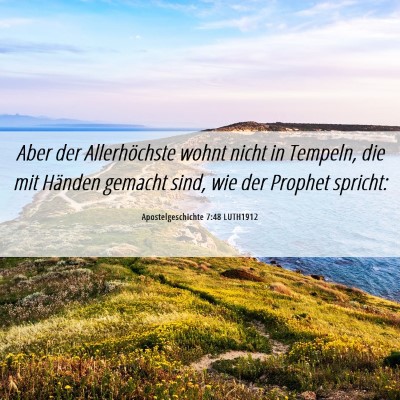 Picture 06 - Apostelgeschichte 7:48 LUTH1912 - Aber der Allerhöchste wohnt nicht in Tempeln, - Bible Verse Picture