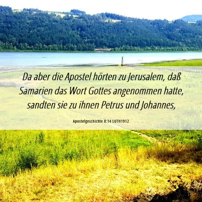 Picture 06 - Apostelgeschichte 8:14 LUTH1912 - Da aber die Apostel hörten zu Jerusalem, daß - Bible Verse Picture