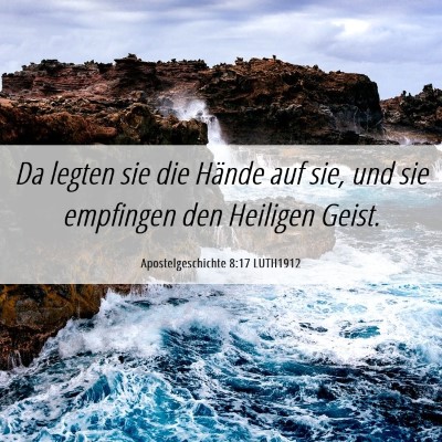 Picture 06 - Apostelgeschichte 8:17 LUTH1912 - Da legten sie die Hände auf sie, und sie - Bible Verse Picture