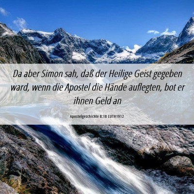 Picture 06 - Apostelgeschichte 8:18 LUTH1912 - Da aber Simon sah, daß der Heilige Geist gegeben - Bible Verse Picture